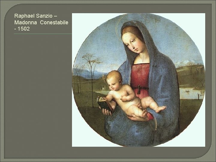 Raphael Sanzio – Madonna Conestabile - 1502 