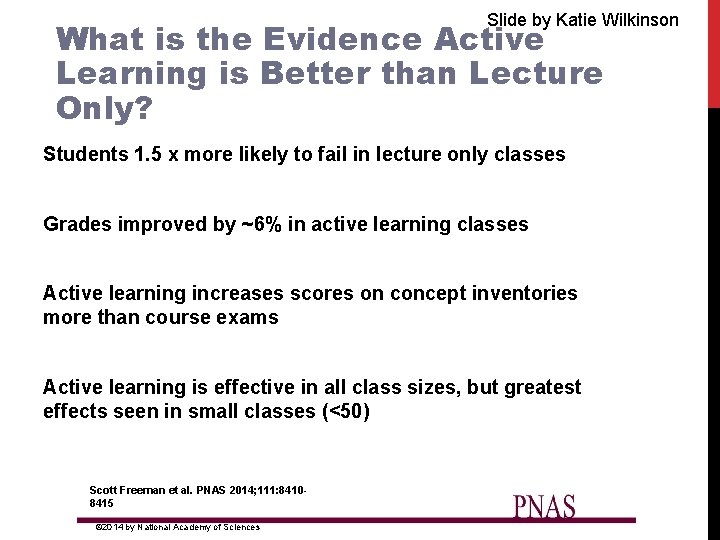 Slide by Katie Wilkinson What is the Evidence Active Learning is Better than Lecture