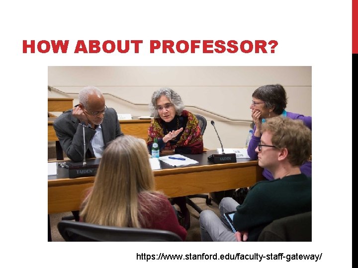 HOW ABOUT PROFESSOR? https: //www. stanford. edu/faculty-staff-gateway/ 