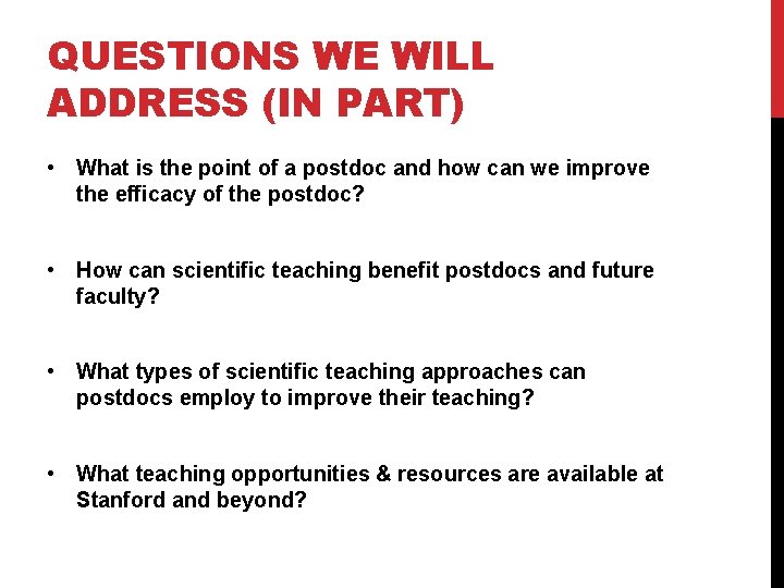 QUESTIONS WE WILL ADDRESS (IN PART) • What is the point of a postdoc