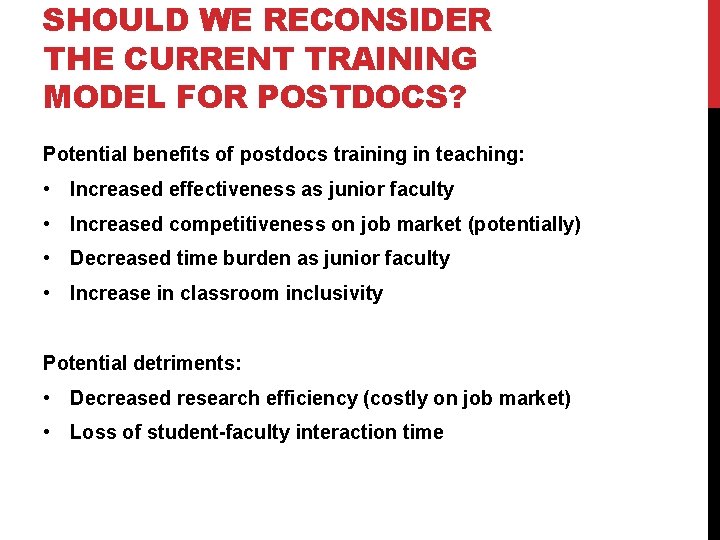 SHOULD WE RECONSIDER THE CURRENT TRAINING MODEL FOR POSTDOCS? Potential benefits of postdocs training
