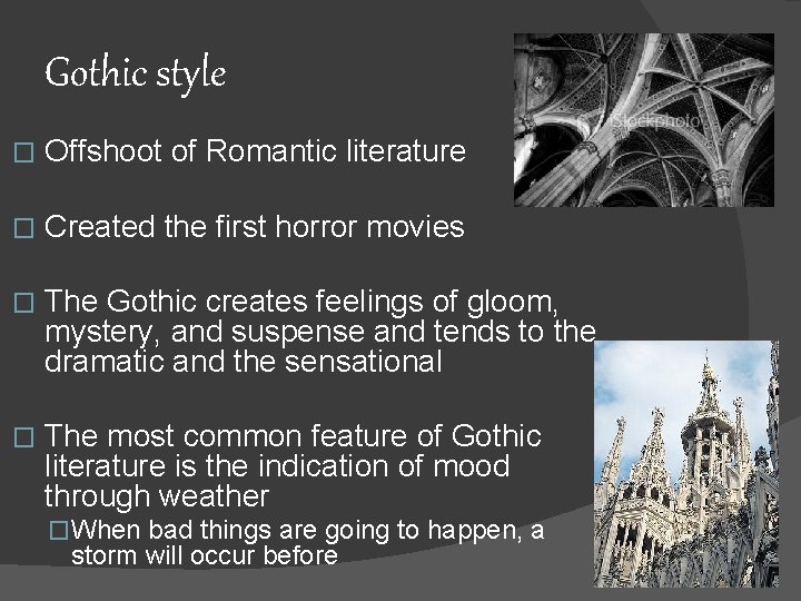 Gothic style � Offshoot of Romantic literature � Created the first horror movies �