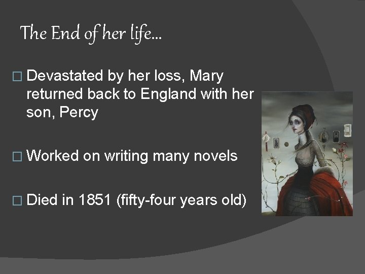 The End of her life… � Devastated by her loss, Mary returned back to