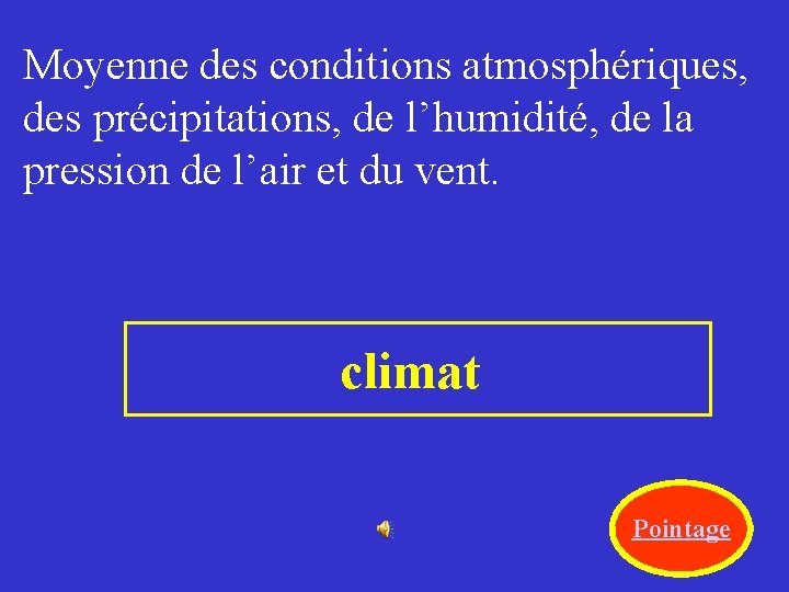 Moyenne des conditions atmosphériques, des précipitations, de l’humidité, de la pression de l’air et