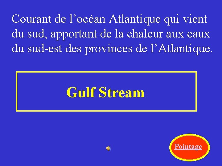 Courant de l’océan Atlantique qui vient du sud, apportant de la chaleur aux eaux