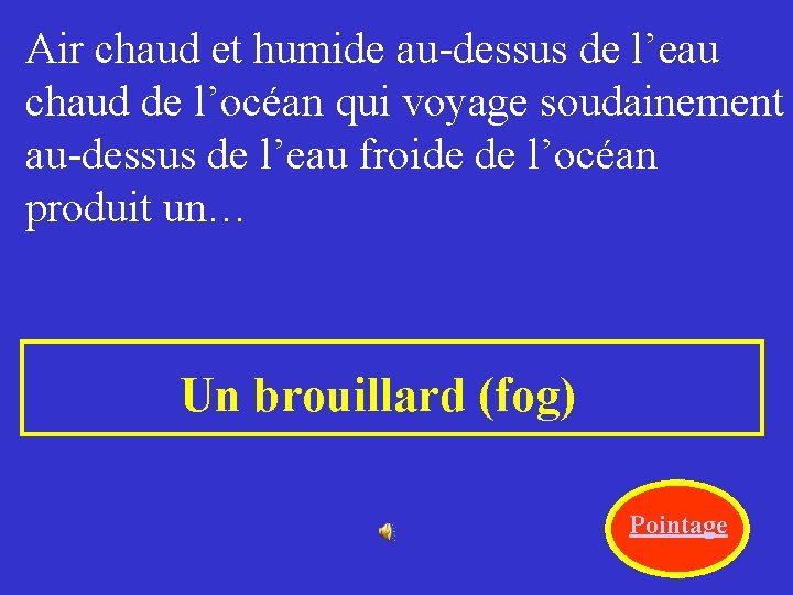 Air chaud et humide au-dessus de l’eau chaud de l’océan qui voyage soudainement au-dessus