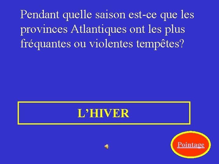 Pendant quelle saison est-ce que les provinces Atlantiques ont les plus fréquantes ou violentes