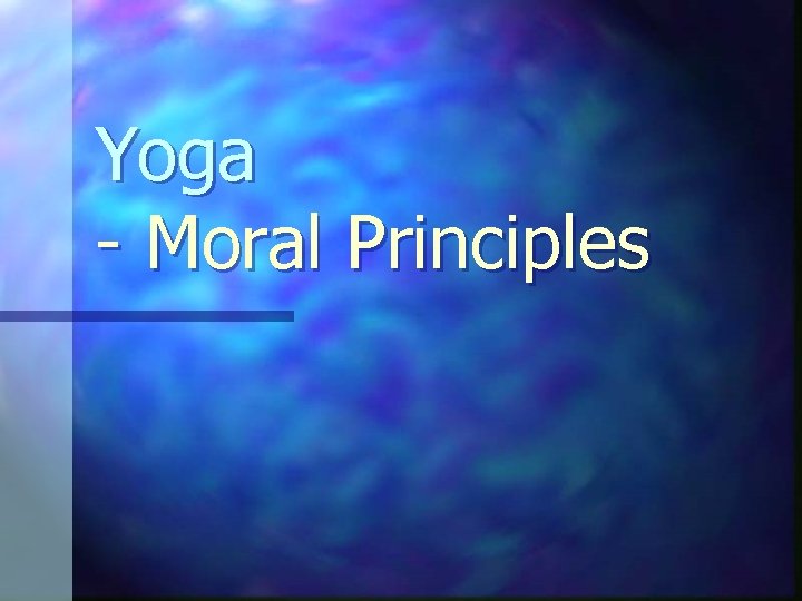 Yoga - Moral Principles 