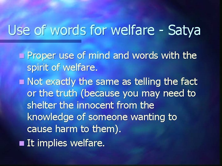 Use of words for welfare - Satya n Proper use of mind and words