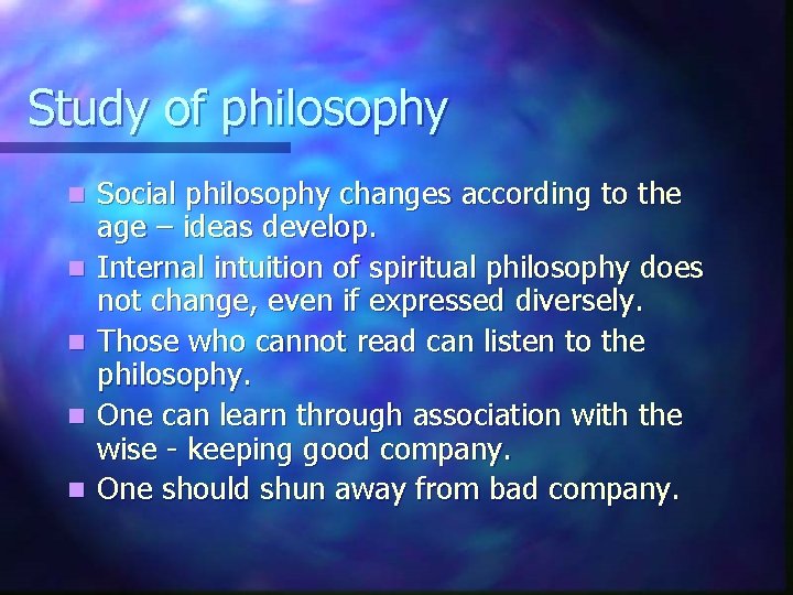 Study of philosophy n n n Social philosophy changes according to the age –