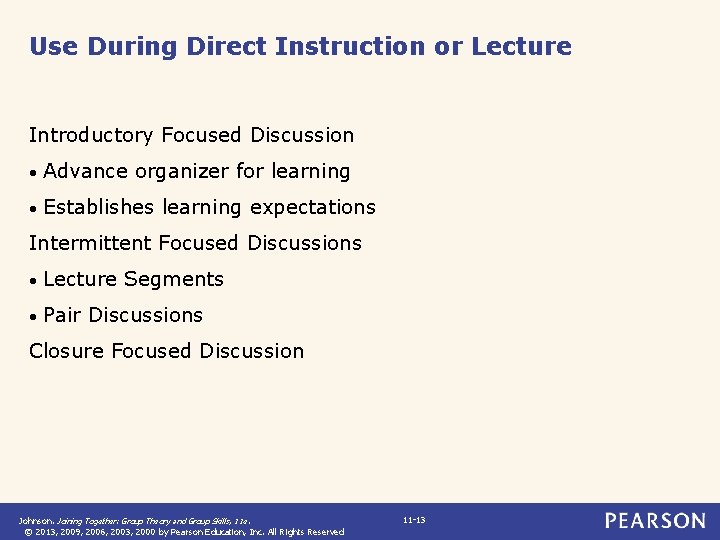 Use During Direct Instruction or Lecture Introductory Focused Discussion • Advance organizer for learning