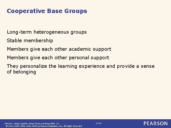 Cooperative Base Groups Long-term heterogeneous groups Stable membership Members give each other academic support