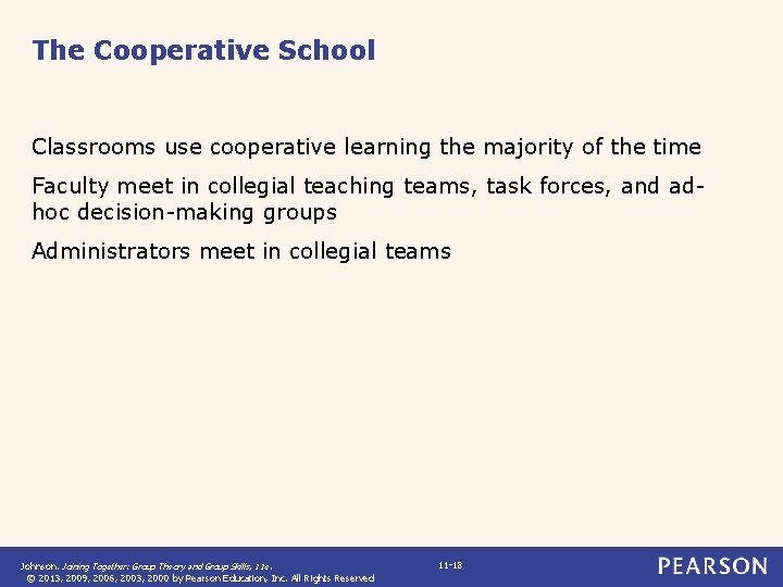 The Cooperative School Classrooms use cooperative learning the majority of the time Faculty meet