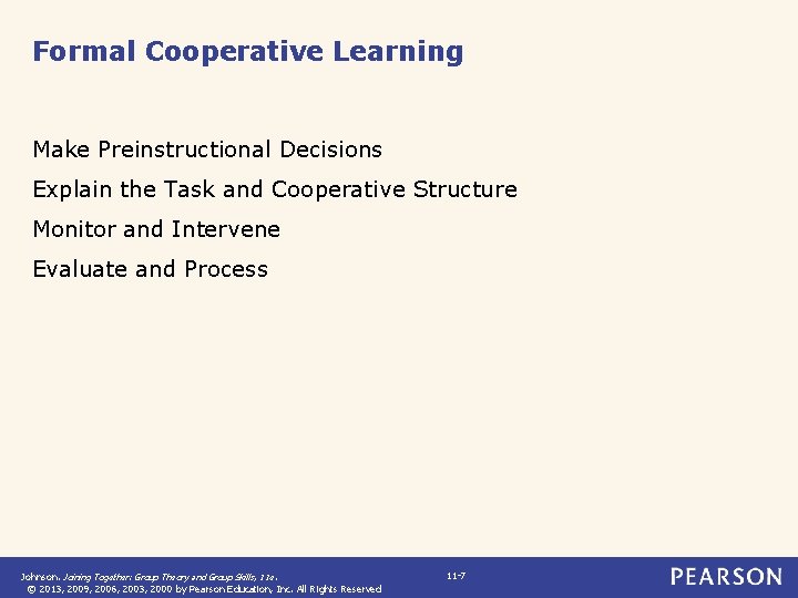 Formal Cooperative Learning Make Preinstructional Decisions Explain the Task and Cooperative Structure Monitor and