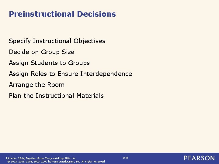 Preinstructional Decisions Specify Instructional Objectives Decide on Group Size Assign Students to Groups Assign