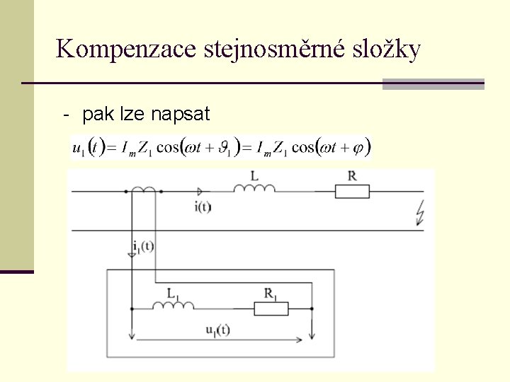 Kompenzace stejnosměrné složky - pak lze napsat 