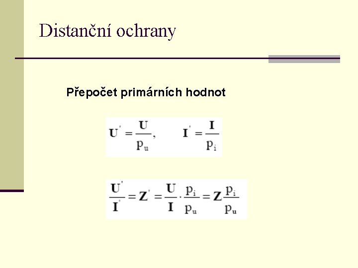 Distanční ochrany Přepočet primárních hodnot 