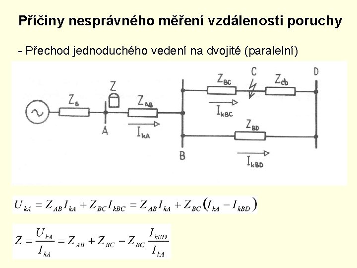 Příčiny nesprávného měření vzdálenosti poruchy - Přechod jednoduchého vedení na dvojité (paralelní) 