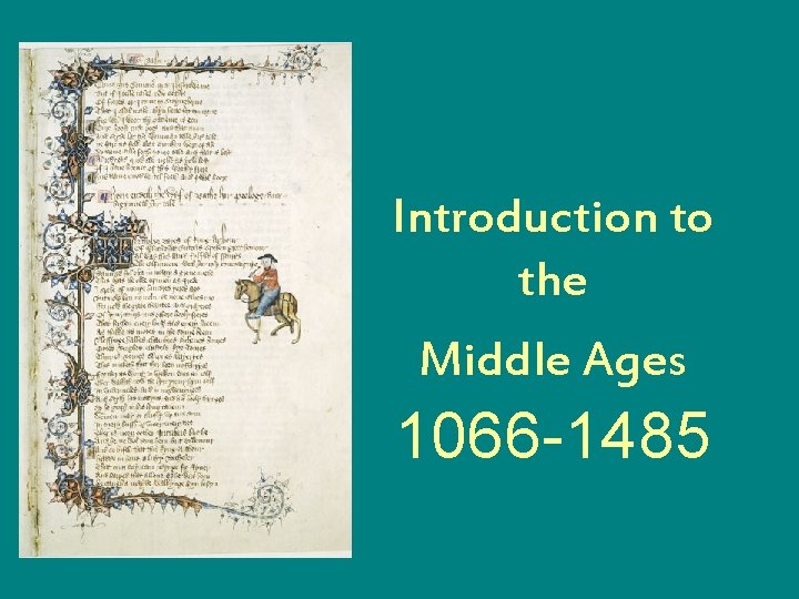 Introduction to the Middle Ages 1066 -1485 