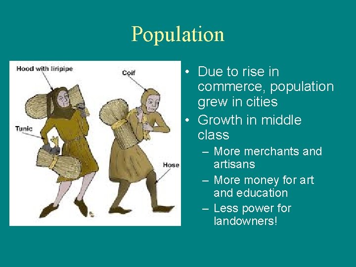 Population • Due to rise in commerce, population grew in cities • Growth in