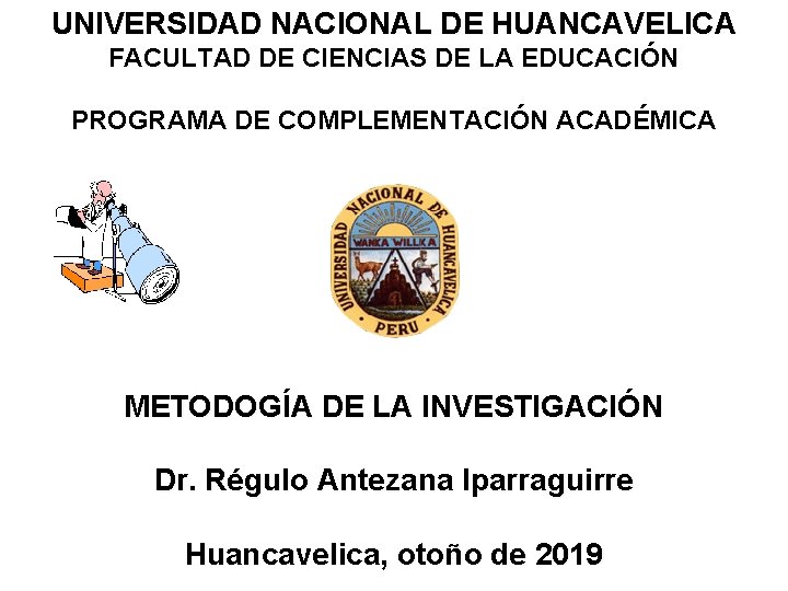 UNIVERSIDAD NACIONAL DE HUANCAVELICA FACULTAD DE CIENCIAS DE LA EDUCACIÓN PROGRAMA DE COMPLEMENTACIÓN ACADÉMICA