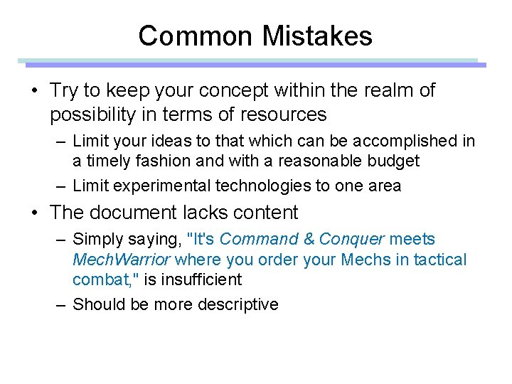 Common Mistakes • Try to keep your concept within the realm of possibility in