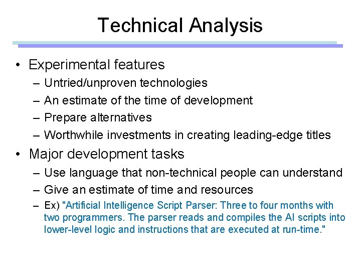 Technical Analysis • Experimental features – – Untried/unproven technologies An estimate of the time