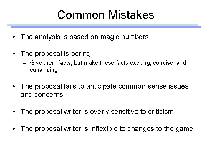 Common Mistakes • The analysis is based on magic numbers • The proposal is