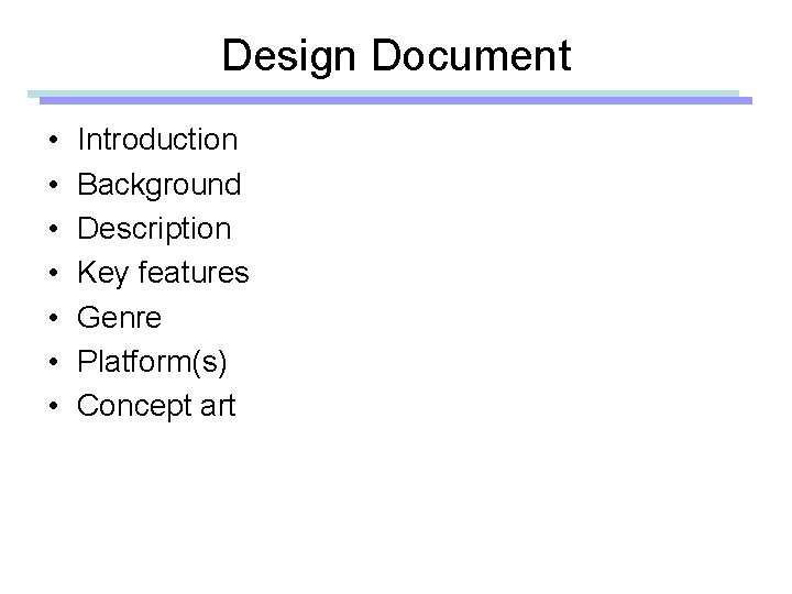 Design Document • • Introduction Background Description Key features Genre Platform(s) Concept art 