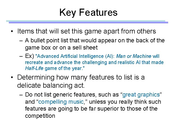 Key Features • Items that will set this game apart from others – A