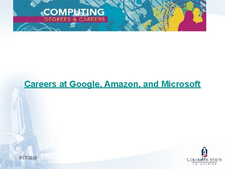 Careers at Google, Amazon, and Microsoft 9/17/2020 11 