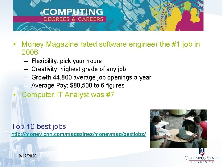  • Money Magazine rated software engineer the #1 job in 2006 – –