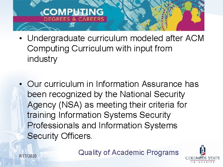  • Undergraduate curriculum modeled after ACM Computing Curriculum with input from industry •