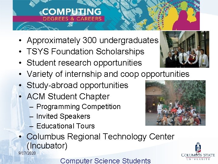  • • • Approximately 300 undergraduates TSYS Foundation Scholarships Student research opportunities Variety