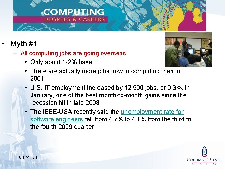  • Myth #1 – All computing jobs are going overseas • Only about