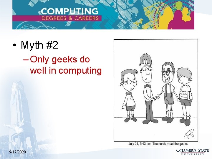 • Myth #2 – Only geeks do well in computing 9/17/2020 7 