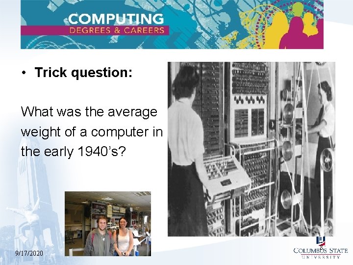  • Trick question: What was the average weight of a computer in the