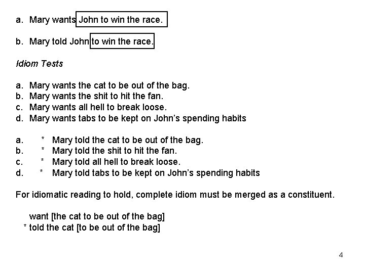 a. Mary wants John to win the race. b. Mary told John to win