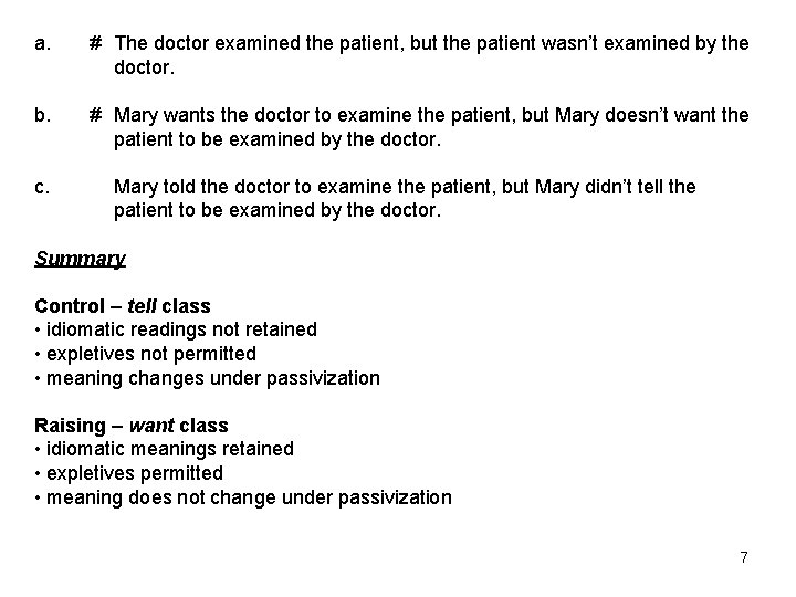 a. # The doctor examined the patient, but the patient wasn’t examined by the
