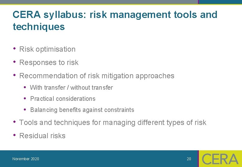 CERA syllabus: risk management tools and techniques • Risk optimisation • Responses to risk