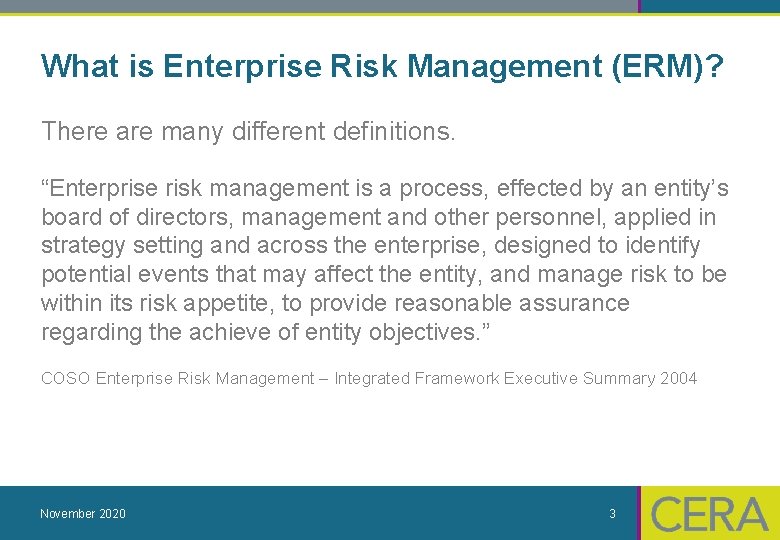 What is Enterprise Risk Management (ERM)? There are many different definitions. “Enterprise risk management