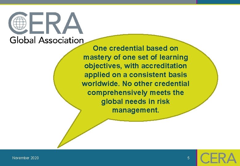 One credential based on mastery of one set of learning objectives, with accreditation applied
