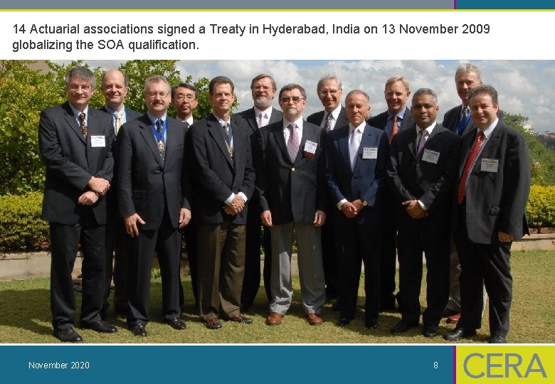 14 Actuarial associations signed a Treaty in Hyderabad, India on 13 November 2009 globalizing