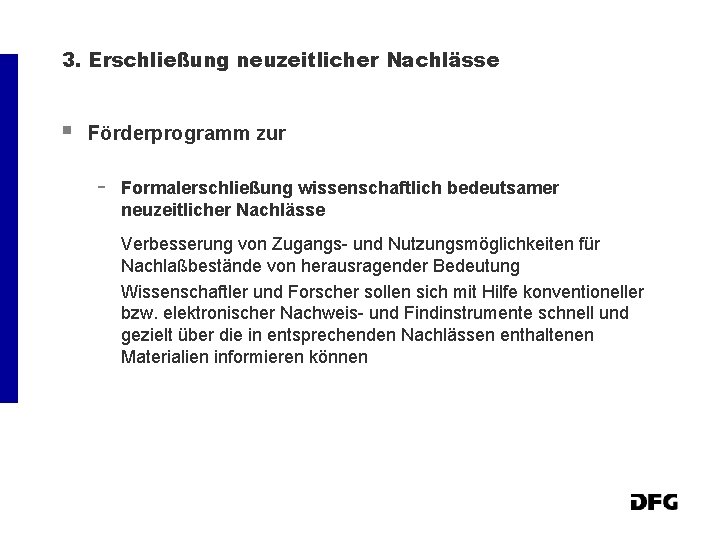 3. Erschließung neuzeitlicher Nachlässe § Förderprogramm zur - Formalerschließung wissenschaftlich bedeutsamer neuzeitlicher Nachlässe Verbesserung