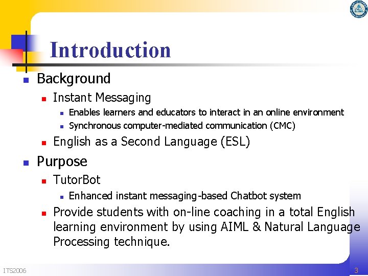 Introduction n Background n Instant Messaging n n English as a Second Language (ESL) Introduction n Background n Instant Messaging n n English as a Second Language (ESL)