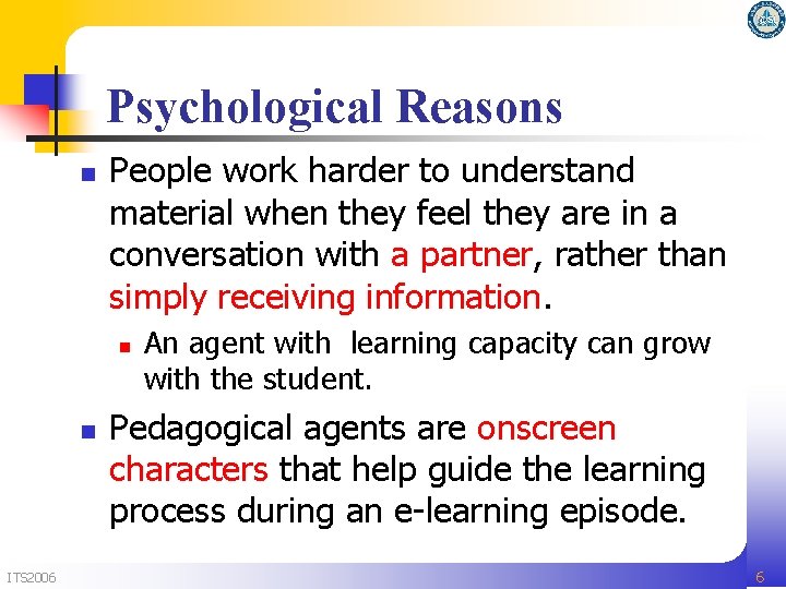 Psychological Reasons n People work harder to understand material when they feel they are Psychological Reasons n People work harder to understand material when they feel they are