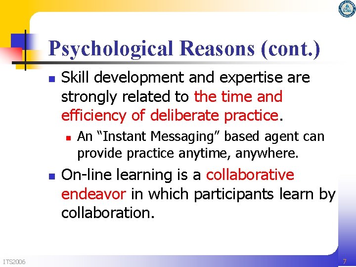 Psychological Reasons (cont. ) n Skill development and expertise are strongly related to the Psychological Reasons (cont. ) n Skill development and expertise are strongly related to the