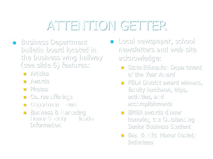 ATTENTION GETTER n Business Department bulletin board located in the business wing hallway (see ATTENTION GETTER n Business Department bulletin board located in the business wing hallway (see