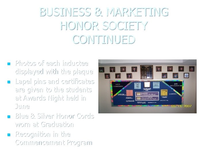 BUSINESS & MARKETING HONOR SOCIETY CONTINUED n n Photos of each inductee displayed with BUSINESS & MARKETING HONOR SOCIETY CONTINUED n n Photos of each inductee displayed with