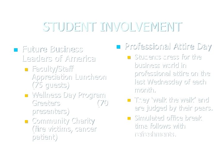 STUDENT INVOLVEMENT n Future Business Leaders of America n n n Faculty/Staff Appreciation Luncheon STUDENT INVOLVEMENT n Future Business Leaders of America n n n Faculty/Staff Appreciation Luncheon